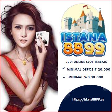 Istana8899 Situs Permainan Game Online Gacor Gampang Maxwin Terbaru