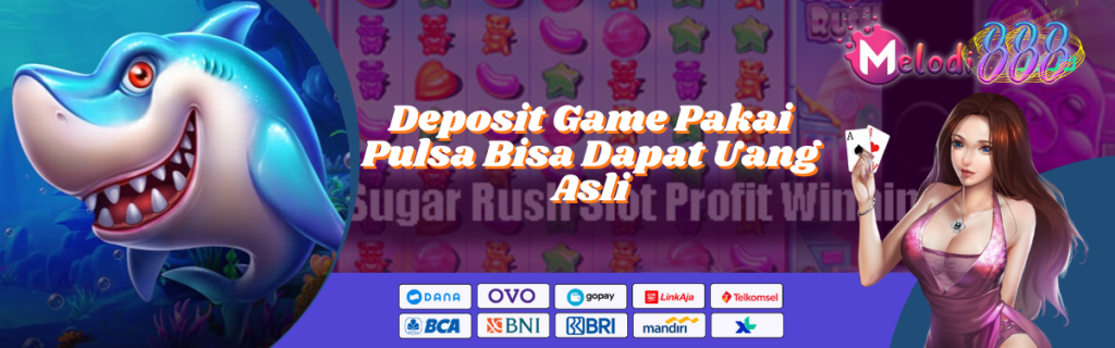 Deposit Game Pakai Pulsa