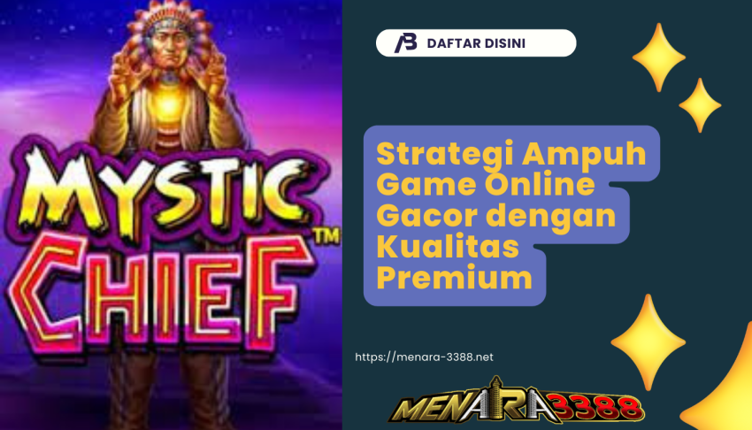 Strategi-Ampuh-Game-Online-Gacor-dengan-Kualitas-Premium