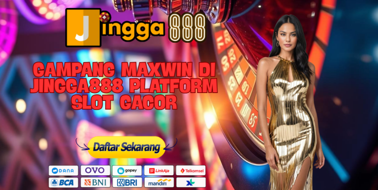 GAMPANG MAXWIN DI JINGGA888 PLATFORM SLOT GACOR