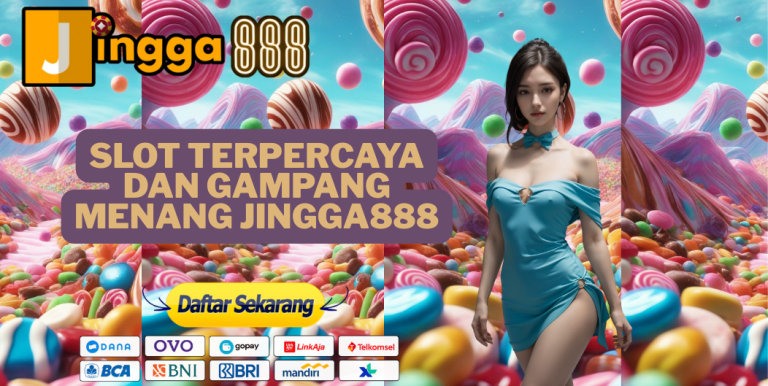 SLOT TERPERCAYA DAN GAMPANG MENANG JINGGA888