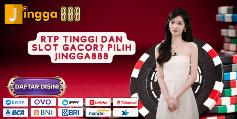 RTP TINGGI DAN SLOT GACOR? PILIH JINGGA888